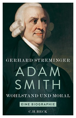 Adam Smith, ein verkannter Ökonom und Moralphilosoph