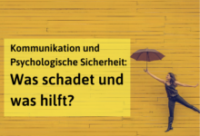 Kommunikation Und Psychologische Sicherheit: Was Schadet Und Was Hilft? (2)